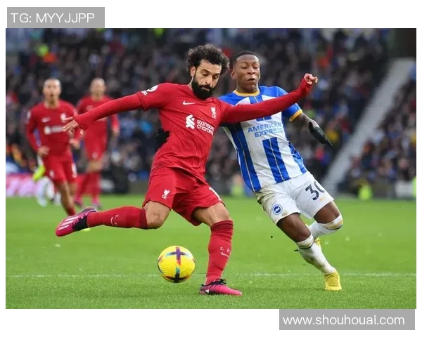 布莱顿与利物浦精彩对决直播回顾及赛后分析